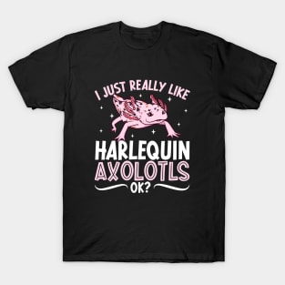 I just really like my Harlequin Axolotl T-Shirt